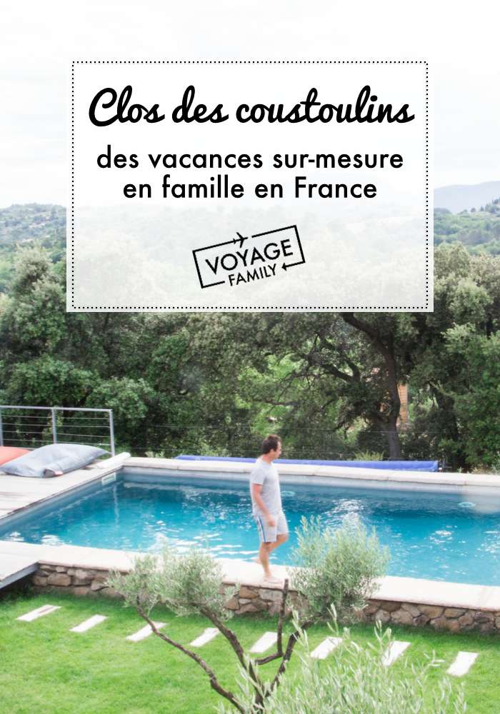 vacances luxe en famille en France au Clos des Coustoulins